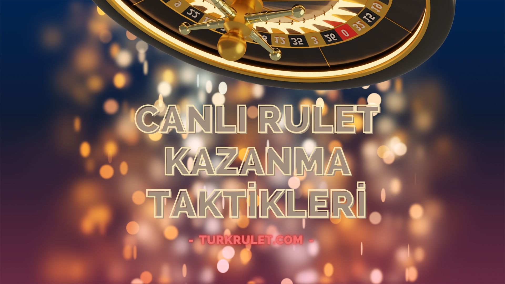 Canlı Rulet Kazanma Taktikleri Canlı Rulet Strateji 2024